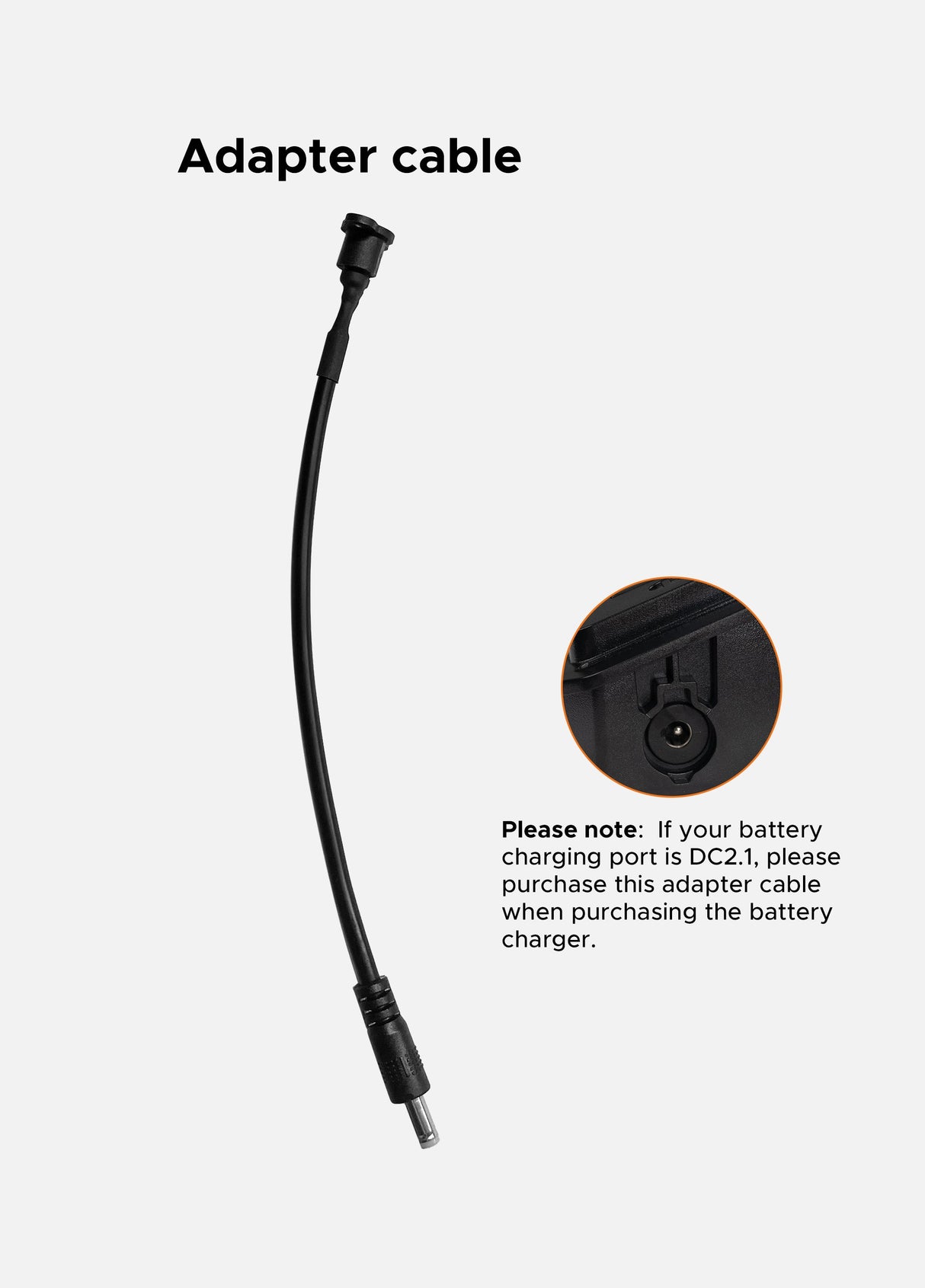 Wenn Ihr Batterieladegerät einen DC 2.1-Ladeanschluss verwendet, erwerben Sie bitte dieses einstellbare Kabel zusammen mit dem Ladegerät.